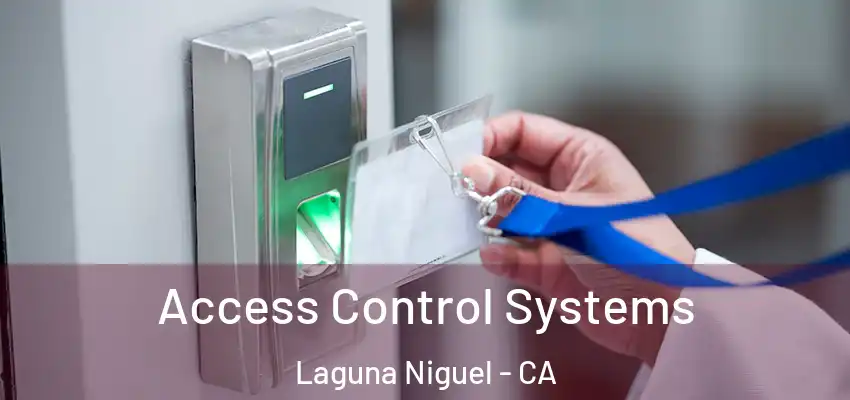 Access Control Systems Laguna Niguel - CA