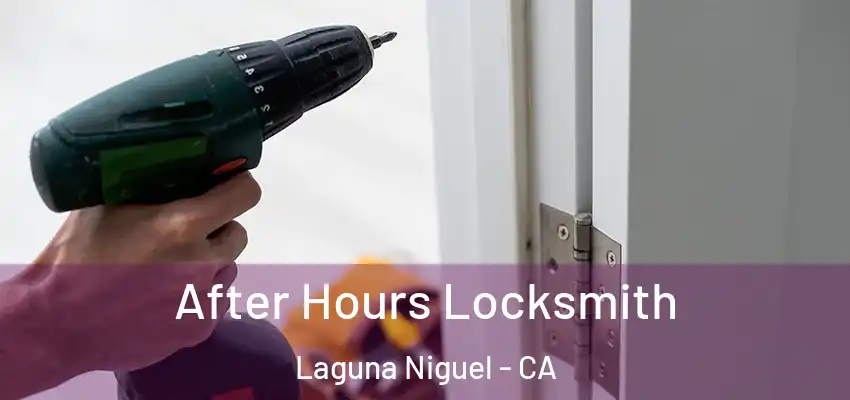  After Hours Locksmith Laguna Niguel - CA