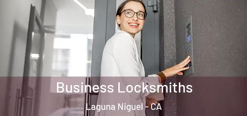 Business Locksmiths Laguna Niguel - CA
