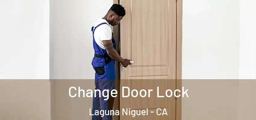 Change Door Lock Laguna Niguel - CA