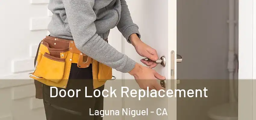  Door Lock Replacement Laguna Niguel - CA