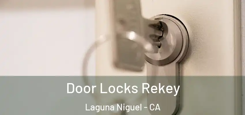 Door Locks Rekey Laguna Niguel - CA