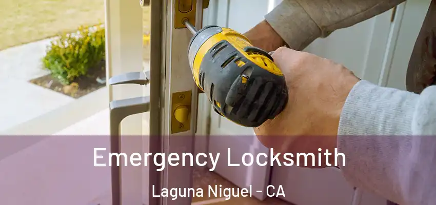 Emergency Locksmith Laguna Niguel - CA