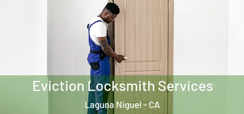  Eviction Locksmith Services Laguna Niguel - CA