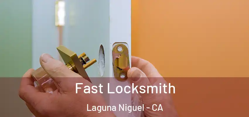  Fast Locksmith Laguna Niguel - CA