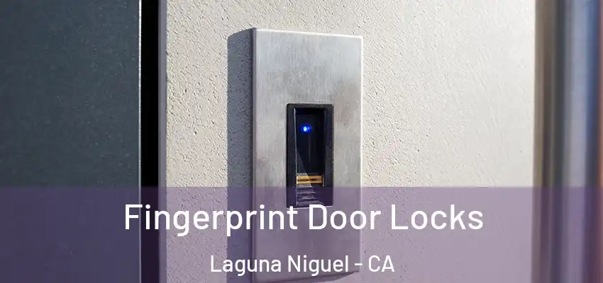  Fingerprint Door Locks Laguna Niguel - CA