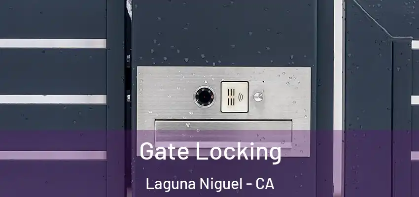 Gate Locking Laguna Niguel - CA
