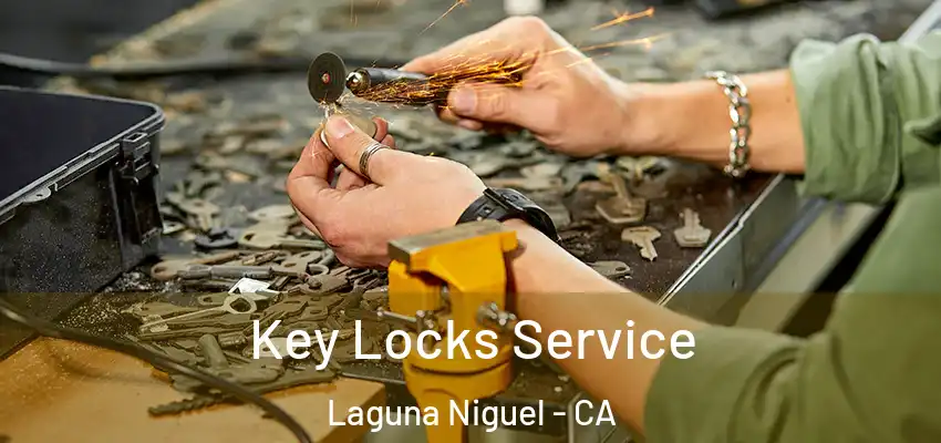 Key Locks Service Laguna Niguel - CA