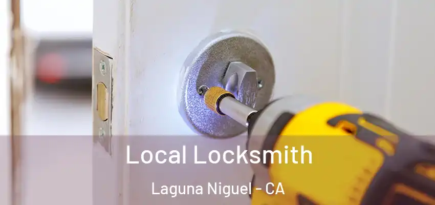  Local Locksmith Laguna Niguel - CA