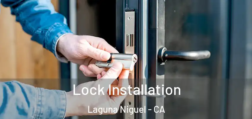  Lock Installation Laguna Niguel - CA