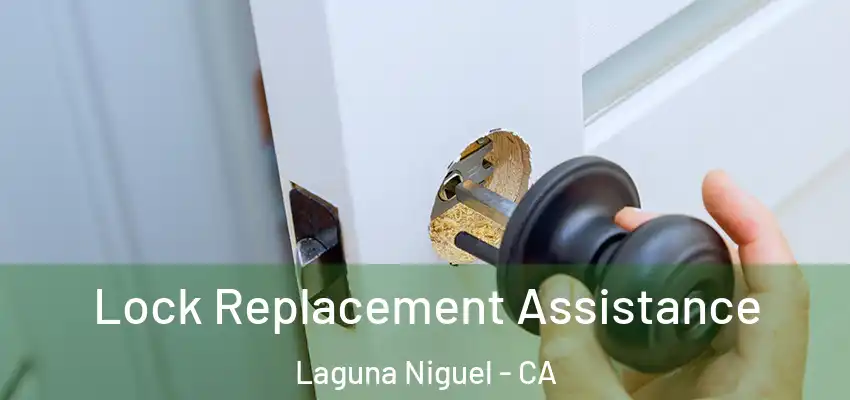 Lock Replacement Assistance Laguna Niguel - CA