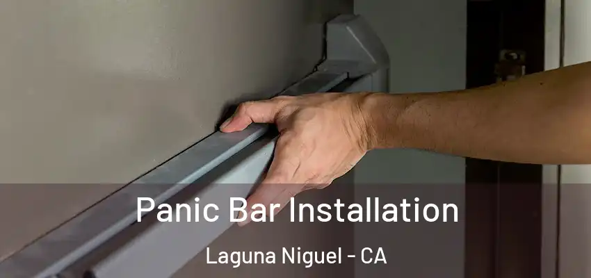  Panic Bar Installation Laguna Niguel - CA