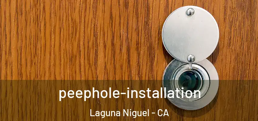  peephole-installation Laguna Niguel - CA