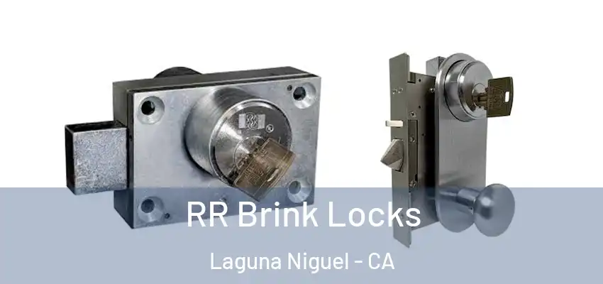  RR Brink Locks Laguna Niguel - CA